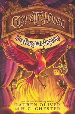 The Fearsome Firebird by Lauren Oliver, H.C. Chester
