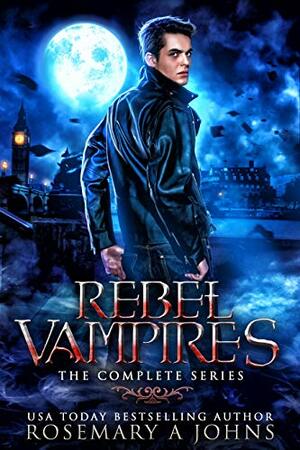 Rebel Vampires by Rosemary A. Johns