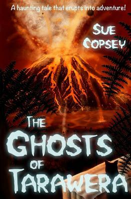 The Ghosts of Tarawera by Sue Copsey