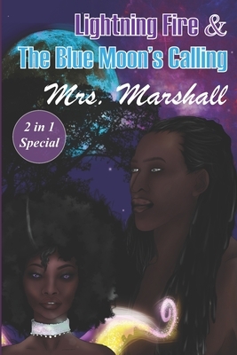 Lightning Fire: The Blue Moon's Calling: The Blue Moon Series Book 1 and 2 by Marsha Gomes-McKie
