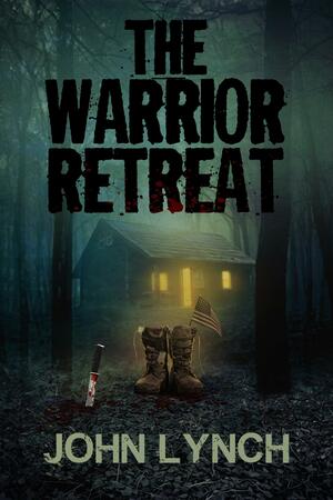 The Warrior Retreat by John Lynch