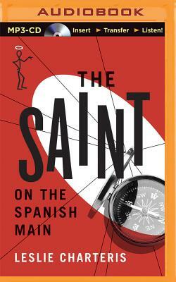 The Saint on the Spanish Main by Leslie Charteris