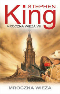 Mroczna Wieża by Stephen King, Zbigniew A. Królicki