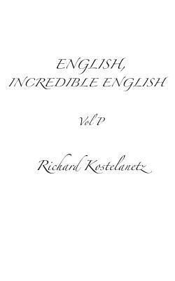 English, Incredible English Vol P by Richard Kostelantez, Andrew Charles Morinelli