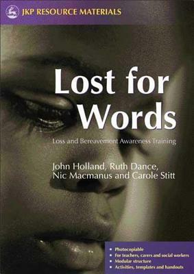 Lost for Words: Loss and Bereavement Awareness Training by John Holland, Nick McManus