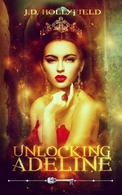 Unlocking Adeline by J.D. Hollyfield