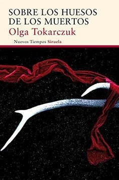 Sobre los huesos de los muertos by Olga Tokarczuk