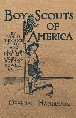 Boy Scouts of America Official Handbook: Original Edition by Robert S. S. Baden-Powell, Ernest Thompson Seton