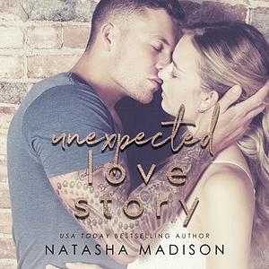 Unexpected Love Story by Natasha Madison