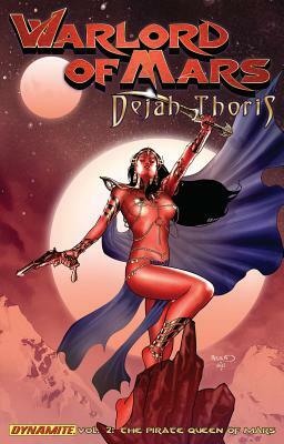 Warlord of Mars: Dejah Thoris Volume 2 - Pirate Queen of Mars by Arvid Nelson