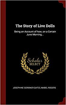 The Book of Live Dolls by Josephine Scribner Gates