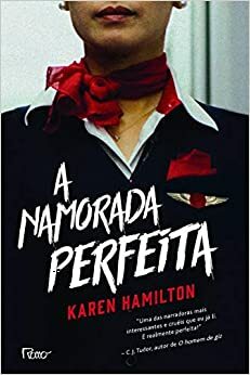 A namorada perfeita by Karen Hamilton