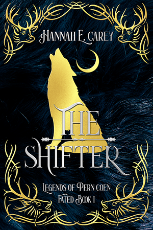 The Shifter: Legends of Pern Coen by Hannah E. Carey