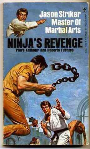 Jason Striker, Master of Martial Arts:Ninja's Revenge by Piers Anthony, Roberto Fuentes