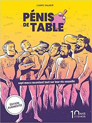 Pénis de table (édition augmentée) Nouvelle édition 10 ans by Cookie Kalkair
