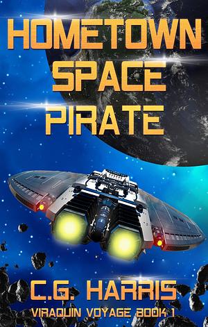 Hometown Space Pirate by C.G. Harris
