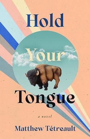 Hold Your Tongue by Matthew Tétreault
