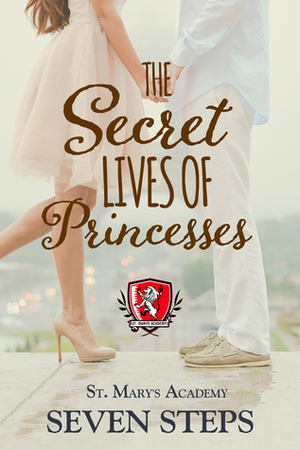 The Secret Lives of Princesses by Seven Steps