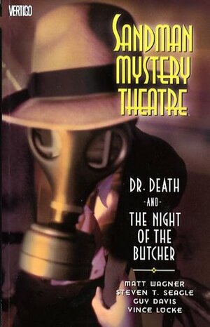 Sandman Mystery Theatre, Vol. 5: Dr. Death and the Night of the Butcher by Steven T. Seagle, Vince Locke, Matt Wagner, Guy Davis