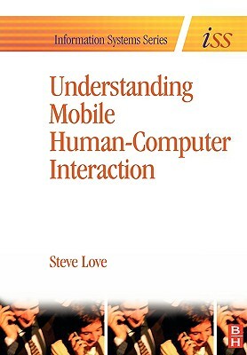 Understanding Mobile Human-Computer Interaction by Steve Love