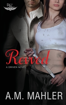 Revved by A.M. Mahler