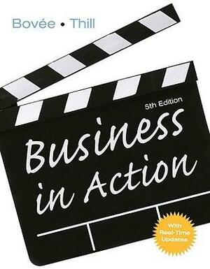 Business in Action: With Real-Time Updates by Courtland L. Bovée, John V. Thill