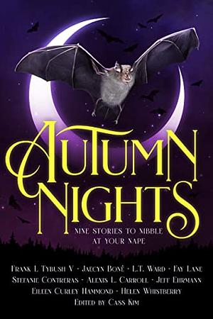 Autumn Nights: Nine Stories to Nibble At Your Nape (Autumn Nights Charity Anthologies) by Cass Kim