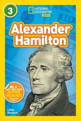 Alexander Hamilton (National Geographic Kids Readers: L3) by Libby Romero