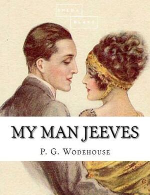 My Man Jeeves by Sheba Blake, P.G. Wodehouse