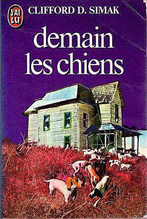Demain les chiens by Clifford D. Simak