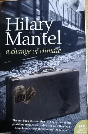 A Change of Climate by Hilary Mantel