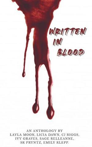 Written In Blood: A Dark Feminine Rage Anthology by C.J. Ruggs, Layla Moon, Layla Moon, Ivy Graves