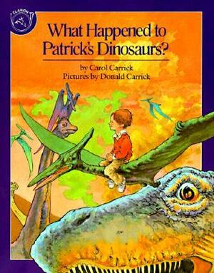 What Happened to Patrick's Dinosaurs? by Donald Carrick, Carol Carrick