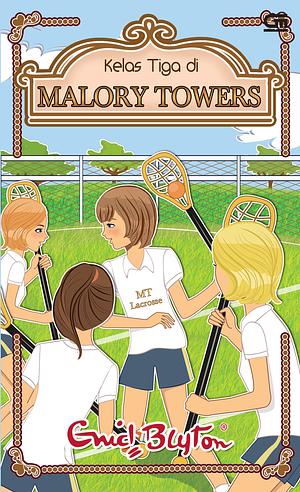 Kelas Tiga di Malory Towers by Enid Blyton
