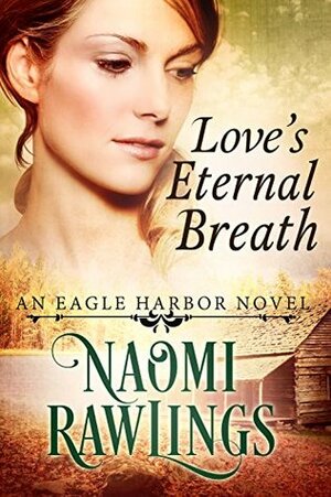 Love's Eternal Breath by Naomi Rawlings