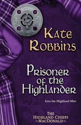 Prisoner of the Highlander by Kate Robbins