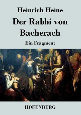 Der Rabbi von Bacherach: Ein Fragment by Heinrich Heine