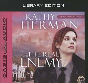 The Real Enemy (Library Edition) by Kathy Herman