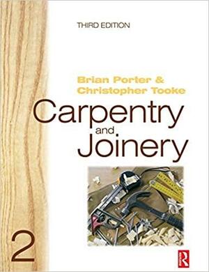 Carpentry and Joinery 2 by Christopher Tooke, Brian Porter, Chris Tooke