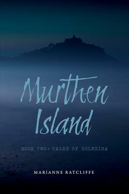 Murthen Island: Book Two: Tales of Golmeira by Marianne Ratcliffe