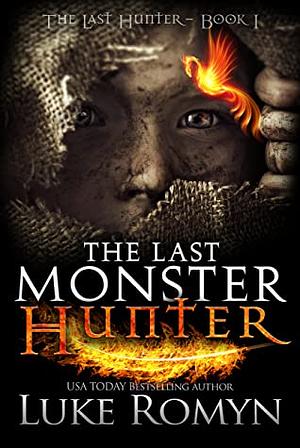 The Last Monster Hunter by Luke Romyn