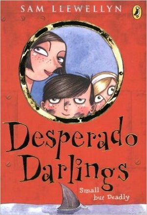 Desperado Darlings by Sam Llewellyn