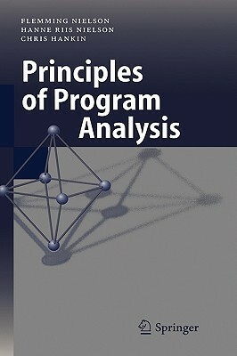 Principles of Program Analysis by Chris Hankin, Flemming Nielson, Hanne Riis Nielson