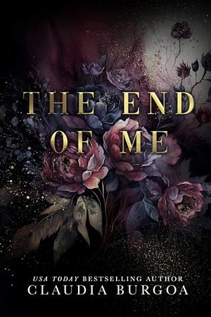 The End of Me: A Decker Family Novel by Claudia Burgoa