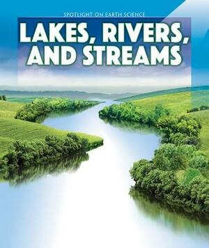 Lakes, Rivers, and Streams by Mina Flores