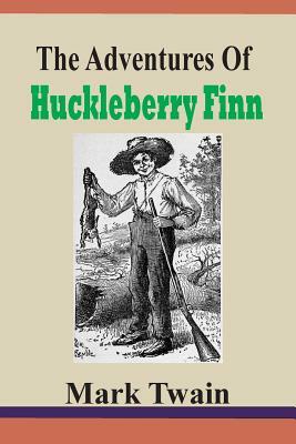 The Adventures Of Huckleberry Finn by Mark Twain