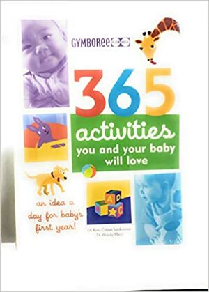 Gymboree 365 Activities You and Your Baby Will Love by Wendy S. Masi, Roni Cohen Leiderman