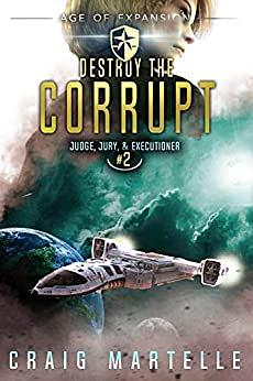 Destroy The Corrupt by Michael Anderle, Craig Martelle