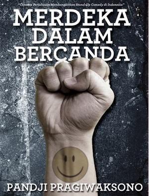 Merdeka Dalam Bercanda by Pandji Pragiwaksono