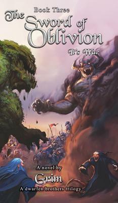 The Sword of Oblivion: It's War by Grim